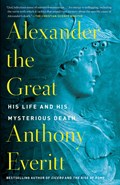 Alexander the Great | Anthony Everitt | 