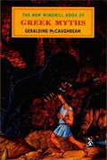 The New Windmill Book Of Greek Myths | Geraldine McCaughrean | 