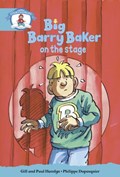 Literacy Edition Storyworlds Stage 9, Our World, Big Barry Baker on the Stage | Gill Hamlyn ; Paul Hamlyn | 