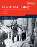 Edexcel GCE History A2 Unit 3 E2 A World Divided: Superpower Relations 1944-90 | Steve Phillips | 