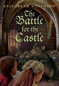 The Battle for the Castle | Elizabeth Winthrop | 