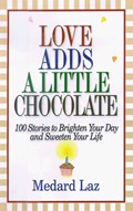 Love Adds a Little Chocolate | Medard Laz | 