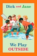 Dick and Jane: We Play Outside | Grosset & Dunlap | 
