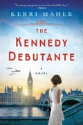 The Kennedy Debutante | Kerri Maher | 