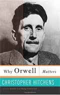 Why Orwell Matters | Christopher Hitchens | 