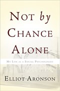 Not by Chance Alone | Elliot Aronson | 