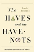 The Haves and the Have-Nots | Branko Milanovic | 