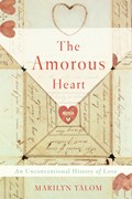The Amorous Heart | Marilyn Yalom | 