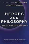 Heroes and Philosophy | David K. (University of South Florida) Johnson | 
