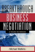 Breakthrough Business Negotiation | Michael (Harvard Business School, Boston, Massachusetts) Watkins | 
