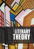 The Literary Theory Handbook | Gregory (Arizona State University) Castle | 