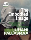 The Embodied Image | Helsinki)Pallasmaa Juhani(ArkkitehtitoimistoJuhaniPallasmaaKY | 