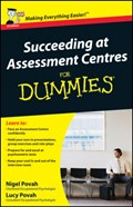 Succeeding at Assessment Centres For Dummies | Nigel Povah ; Lucy Povah | 