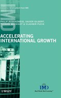 Accelerating International Growth | Philip (IMD, Lausanne, Switzerland) Rosenzweig ; Xavier (IMD, Lausanne, Switzerland) Gilbert ; Thomas (IMD, Lausanne, Switzerland) Malnight ; Vladimir (IMD, Lausanne, Switzerland) Pucik | 