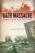 Bath Massacre | Arnie Bernstein | 