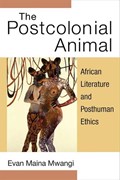 The Postcolonial Animal | Evan Maina Mwangi | 
