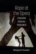 Rape at the Opera | Margaret Cormier | 