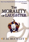 The Morality of Laughter | F.H. Buckley | 