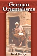 German Orientalisms | Todd Kontje | 