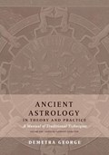 Ancient Astrology in Theory and Practice | Demetra George | 