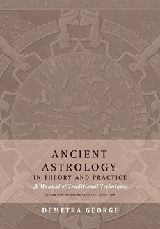 Ancient Astrology in Theory and Practice