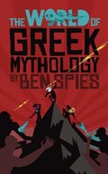 The World of Greek Mythology | Ben Spies | 