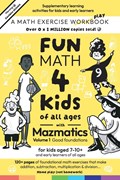 Fun Math for Kids of all ages with Mazmatics vol 1 Good Foundations | Maz Hermon | 