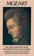 Mozart: The Man and the Artist Revealed in His Own Words | Friedrich Kerst | 