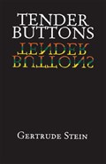 Tender Buttons | Gertrude Stein | 