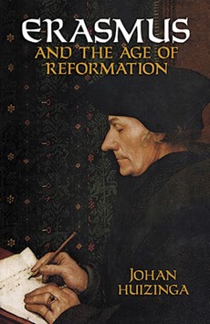 Huizinga, J: Erasmus and the Age of Reformation