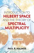 Introduction to Hilbert Space and the Theory of Spectral Multiplicity | Paul R. Halmos | 