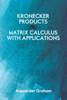 Kronecker Products and Matrix Calculus with Applications
