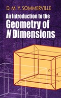 Introduction to the Geometry of N Dimensions | D. Sommerville ; Howard Eves | 