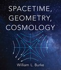 Spacetime, Geometry, Cosmology | William Burke | 
