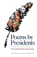 Poems by Presidents: the First-Ever Anthology | Edited by Michael Croland | 