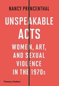 Unspeakable Acts | Nancy Princenthal | 