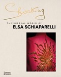 Shocking: The Surreal World of Elsa Schiaparelli | Marie-Sophie Carron de la Carrière | 