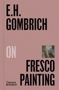 E.H.Gombrich on Fresco Painting | E. H. Gombrich | 