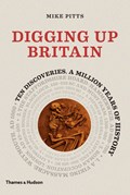 Digging up Britain | Mike Pitts | 