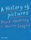 A History of Pictures | David Hockney ; Martin Gayford | 
