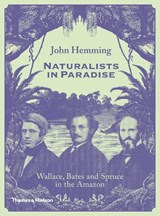 Naturalists in paradise | John Hemming | 9780500252109