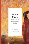 The Norse Myths That Shape the Way We Think | Carolyne Larrington | 