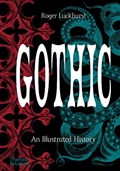 Gothic: an illustrated history | Roger Luckhurst | 
