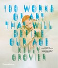 100 Works of Art That Will Define Our Age | Kelly Grovier | 