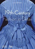 19th-Century Fashion in Detail (Victoria and Albert Museum) | Lucy Johnston | 