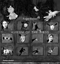 Asylum of the Birds | Roger Ballen | 