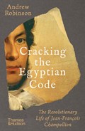 Cracking the Egyptian Code | Andrew Robinson | 