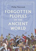 Forgotten Peoples of the Ancient World | Philip Matyszak | 