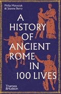 A History of Ancient Rome in 100 Lives | Philip Matyszak ; Joanne Berry | 