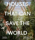 Houses That Can Save the World | Courtenay Smith ; Sean Topham | 